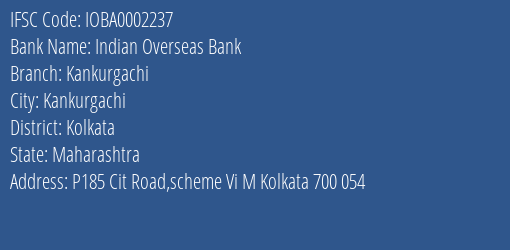 Indian Overseas Bank Kankurgachi Branch Kolkata IFSC Code IOBA0002237