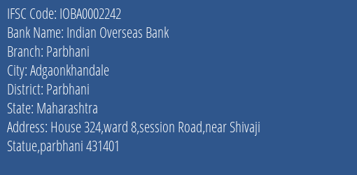 Indian Overseas Bank Parbhani Branch, Branch Code 002242 & IFSC Code IOBA0002242