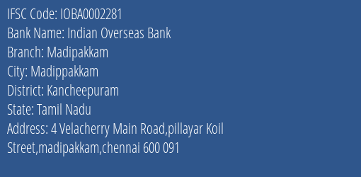 Indian Overseas Bank Madipakkam Branch Kancheepuram IFSC Code IOBA0002281