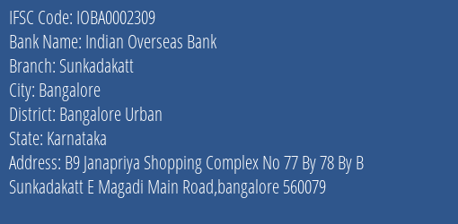 Indian Overseas Bank Sunkadakatt Branch Bangalore Urban IFSC Code IOBA0002309
