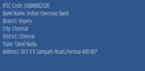 Indian Overseas Bank Vepery Branch Chennai IFSC Code IOBA0002320