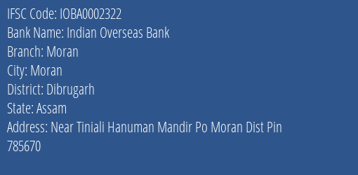 Indian Overseas Bank Moran Branch Dibrugarh IFSC Code IOBA0002322