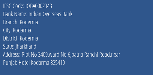 Indian Overseas Bank Koderma Branch Koderma IFSC Code IOBA0002343