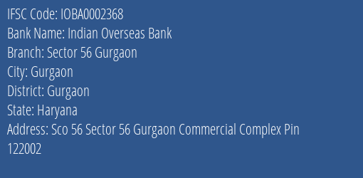 Indian Overseas Bank Sector 56 Gurgaon Branch Gurgaon IFSC Code IOBA0002368