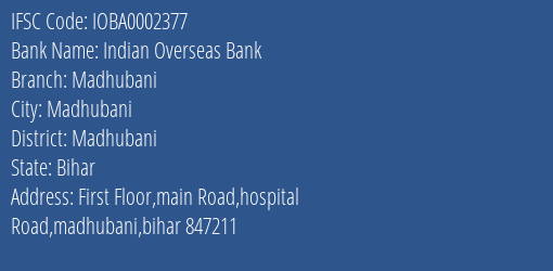 Indian Overseas Bank Madhubani Branch Madhubani IFSC Code IOBA0002377
