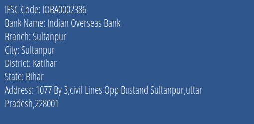 Indian Overseas Bank Sultanpur Branch Katihar IFSC Code IOBA0002386