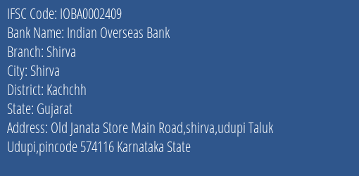 Indian Overseas Bank Shirva Branch Kachchh IFSC Code IOBA0002409