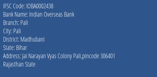 Indian Overseas Bank Pali Branch Madhubani IFSC Code IOBA0002438