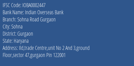 Indian Overseas Bank Sohna Road Gurgaon Branch Gurgaon IFSC Code IOBA0002447