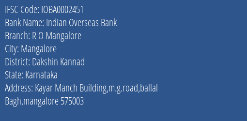 Indian Overseas Bank R O Mangalore Branch, Branch Code 002451 & IFSC Code IOBA0002451