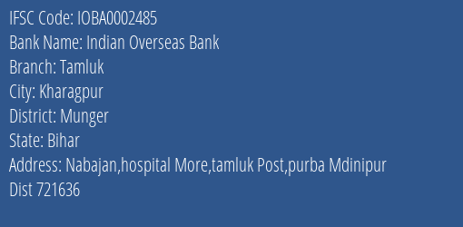 Indian Overseas Bank Tamluk Branch, Branch Code 002485 & IFSC Code Ioba0002485