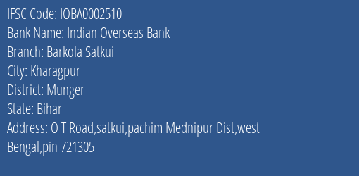 Indian Overseas Bank Barkola Satkui Branch, Branch Code 002510 & IFSC Code Ioba0002510