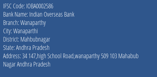 Indian Overseas Bank Wanaparthy Branch Mahbubnagar IFSC Code IOBA0002586