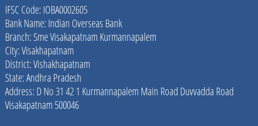 Indian Overseas Bank Sme Visakapatnam Kurmannapalem Branch Vishakhapatnam IFSC Code IOBA0002605