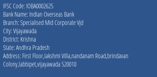 Indian Overseas Bank Specialised Mid Corporate Vjd Branch Krishna IFSC Code IOBA0002625