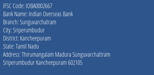 Indian Overseas Bank Sunguvarchatram Branch Kancheepuram IFSC Code IOBA0002667