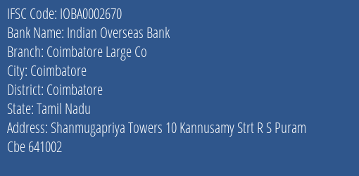 Indian Overseas Bank Coimbatore Large Co Branch Coimbatore IFSC Code IOBA0002670