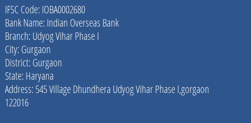 Indian Overseas Bank Udyog Vihar Phase I Branch Gurgaon IFSC Code IOBA0002680