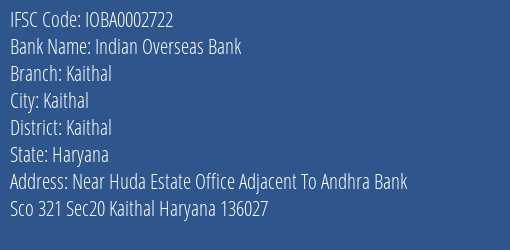 Indian Overseas Bank Kaithal Branch, Branch Code 002722 & IFSC Code IOBA0002722