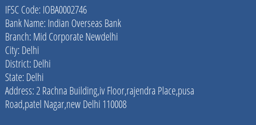 Indian Overseas Bank Mid Corporate Newdelhi Branch Delhi IFSC Code IOBA0002746