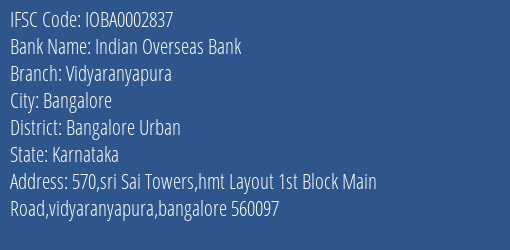 Indian Overseas Bank Vidyaranyapura Branch Bangalore Urban IFSC Code IOBA0002837