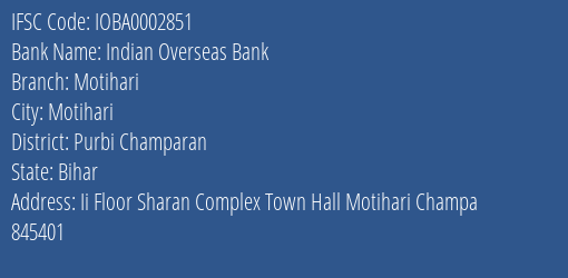 Indian Overseas Bank Motihari Branch Purbi Champaran IFSC Code IOBA0002851