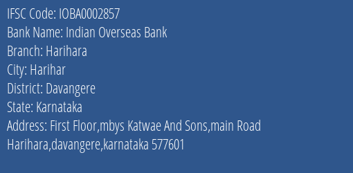 Indian Overseas Bank Harihara Branch Davangere IFSC Code IOBA0002857