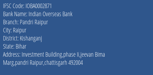 Indian Overseas Bank Pandri Raipur Branch Kishanganj IFSC Code IOBA0002871