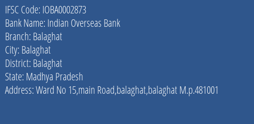 Indian Overseas Bank Balaghat Branch Balaghat IFSC Code IOBA0002873