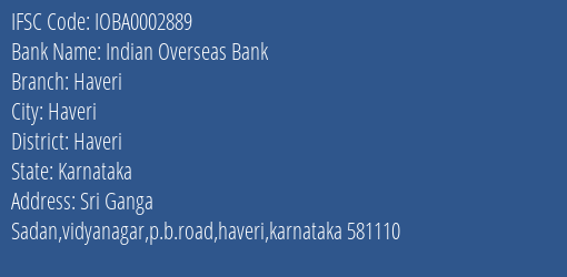 Indian Overseas Bank Haveri Branch, Branch Code 002889 & IFSC Code IOBA0002889