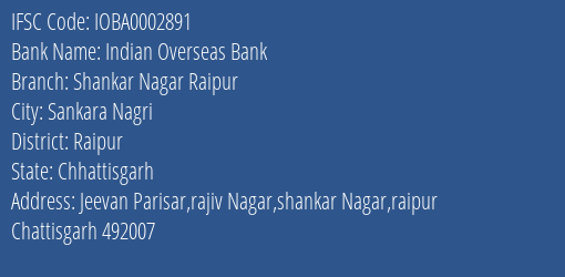 Indian Overseas Bank Shankar Nagar Raipur Branch Raipur IFSC Code IOBA0002891