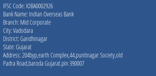 Indian Overseas Bank Mid Corporate Branch Gandhinagar IFSC Code IOBA0002926