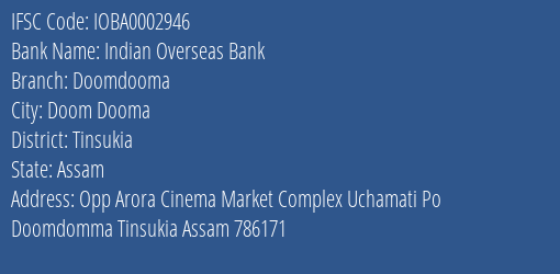 Indian Overseas Bank Doomdooma Branch Tinsukia IFSC Code IOBA0002946