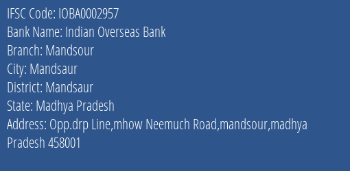 Indian Overseas Bank Mandsour Branch, Branch Code 002957 & IFSC Code IOBA0002957