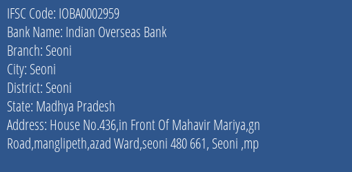 Indian Overseas Bank Seoni Branch Seoni IFSC Code IOBA0002959