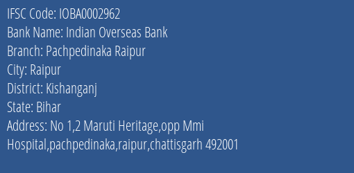 Indian Overseas Bank Pachpedinaka Raipur Branch Kishanganj IFSC Code IOBA0002962