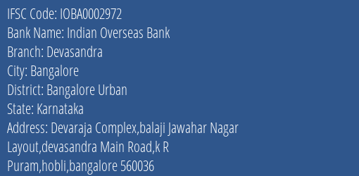 Indian Overseas Bank Devasandra Branch Bangalore Urban IFSC Code IOBA0002972