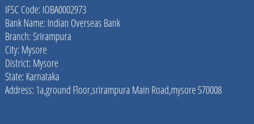 Indian Overseas Bank Srirampura Branch, Branch Code 002973 & IFSC Code IOBA0002973