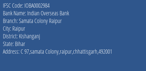 Indian Overseas Bank Samata Colony Raipur Branch Kishanganj IFSC Code IOBA0002984