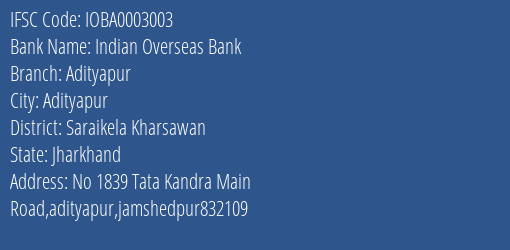 Indian Overseas Bank Adityapur Branch Saraikela Kharsawan IFSC Code IOBA0003003