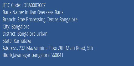 Indian Overseas Bank Sme Processing Centre Bangalore Branch Bangalore Urban IFSC Code IOBA0003007