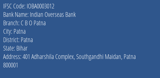 Indian Overseas Bank C B O Patna Branch Patna IFSC Code IOBA0003012