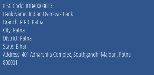 Indian Overseas Bank R R C Patna Branch Patna IFSC Code IOBA0003013