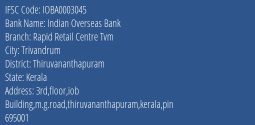 Indian Overseas Bank Rapid Retail Centre Tvm Branch Thiruvananthapuram IFSC Code IOBA0003045