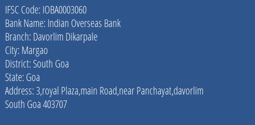 Indian Overseas Bank Davorlim Dikarpale Branch South Goa IFSC Code IOBA0003060