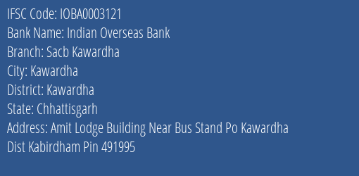 Indian Overseas Bank Sacb Kawardha Branch Kawardha IFSC Code IOBA0003121