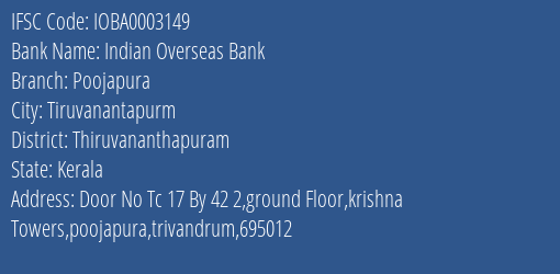Indian Overseas Bank Poojapura Branch Thiruvananthapuram IFSC Code IOBA0003149