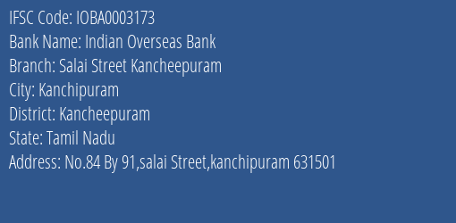 Indian Overseas Bank Salai Street Kancheepuram Branch Kancheepuram IFSC Code IOBA0003173