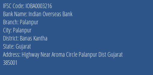 Indian Overseas Bank Palanpur Branch, Branch Code 003216 & IFSC Code IOBA0003216