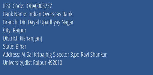 Indian Overseas Bank Din Dayal Upadhyay Nagar Branch Kishanganj IFSC Code IOBA0003237